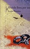 El cielo llora po...