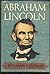 Abraham Lincoln: A Biography