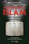 Matematika Islam: Sebuah Pendekatan Rasional untuk Yaqin (Matematika Islam, #1) Matematika Islam: Sebuah Pendekatan Rasional untuk Yaqin (Matematika Islam, #1)