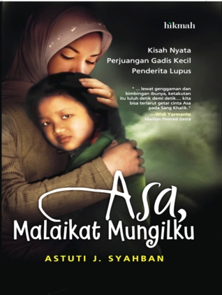 Asa, Malaikat Mungilku: Kisah Nyata Perjuangan Gadis Kecil Penderita Lupus (Softcover)