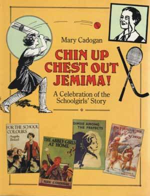 Chin Up, Chest Out, Jemima!: A Celebration of the Schoolgirls' Story (Paperback)