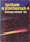Spotkanie w przestworzach 4. Antologia młodych '80
