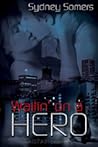 Waitin' on a Hero by Sydney Somers Waitin' on a Hero by Sydney Somers