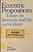 Eccentric Propositions: Essays on Literature and the Curriculum