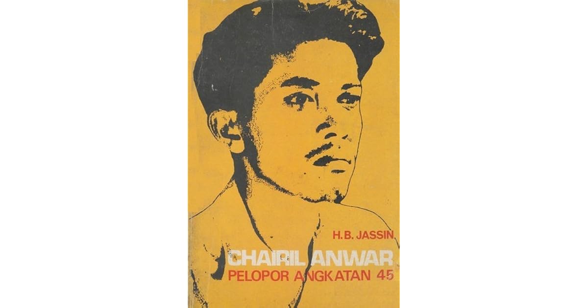 Chairil Anwar Pelopor Angkatan '45 by H.B. Jassin