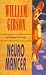 Neuromancer by William Gibson Neuromancer by William Gibson