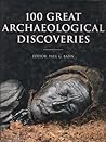 100 Great Archaeological Discoveries 100 Great Archaeological Discoveries