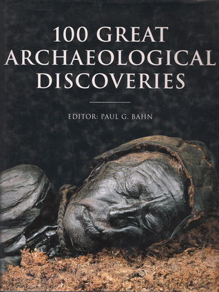 100 Great Archaeological Discoveries (Hardcover)