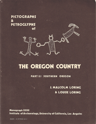 Pictographs and Petroglyphs of the Oregon Country Part II: Southern Oregon (Cotsen Monograph)
