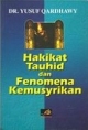 Hakikat Tauhid & Fenomena Kemusyrikan (Paperback)