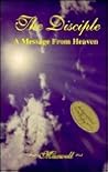 The disciple: A message from Heaven