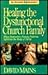 Healing the Dysfunctional Church Family by David R. Mains