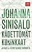 Kädettömät kuninkaat ja muita häiritseviä tarinoita by Johanna Sinisalo