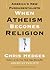 When Atheism Becomes Religion by Chris Hedges