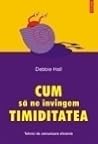 Cum sa ne invingem timiditatea. Tehnici de comunicare eficienta Cum sa ne invingem timiditatea. Tehnici de comunicare eficienta