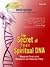The Secret of Your Spiritual DNA by Musa Kazhim The Secret of Your Spiritual DNA by Musa Kazhim