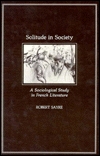 Solitude in Society: A Sociological Study in French Literature (Hardcover)