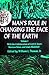 Man's Role in Changing the ...