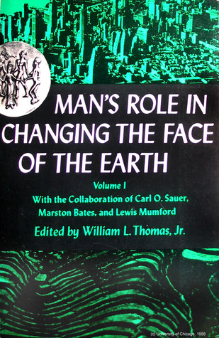 Man's Role in Changing the Face of the Earth Volume I (Paperback)