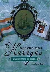 O Livro dos Hereges - A Reconquista do Brasil (Capa Mole)