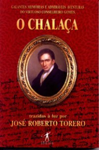 Galantes Memórias e Admiráveis Aventuras do Virtuoso Conselheiro Gomes, o Chalaça (Paperback)