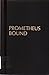 Prometheus Bound (Greek Tragedy in New Translations)