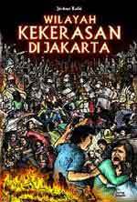 Wilayah Kekerasan di Jakarta (Paperback)