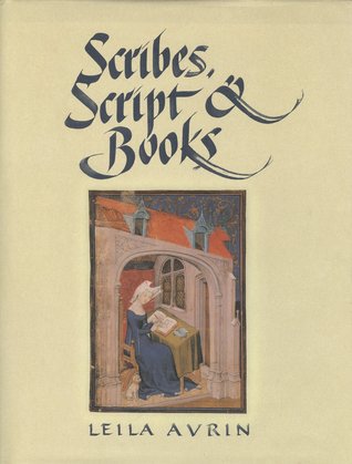 Scribes, Script, and Books: The Book Arts from Antiquity to the Renaissance (Hardcover)
