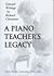 A Piano Teacher's Legacy by Richard Chronister