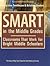 Smart in the Middle Grades: Classrooms That Work for Bright Middle Schoolers
