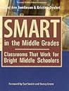Smart in the Middle Grades: Classrooms That Work for Bright Middle Schoolers Smart in the Middle Grades: Classrooms That Work for Bright Middle Schoolers