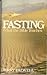 Fasting: What the Bibles Teaches