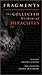 Fragments: The Collected Wi...
