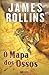 O Mapa dos Ossos (Sigma Force, #2)