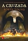 A Cruzada/ Crusade by Robyn Young