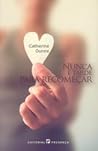 Nunca É Tarde para Recomeçar by Catherine Dunne Nunca É Tarde para Recomeçar by Catherine Dunne