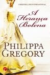 A Herança Bolena by Philippa Gregory A Herança Bolena by Philippa Gregory