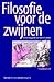 Filosofie voor de zwijnen by Klaas Rozemond