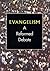 Evangelism: A Reformed Debate