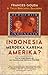 Indonesia Merdeka Karena Amerika?: Politik Luar Negeri AS dan Nasionalisme Indonesia, 1920-1949