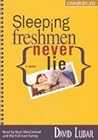 Sleeping Freshmen Never Lie by David Lubar