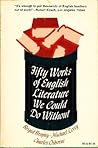 Fifty Works of English Literature We Could Do Without by Brigid Brophy Fifty Works of English Literature We Could Do Without by Brigid Brophy