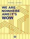 We Are Nowhere An...