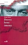 Drevo brez imena by Drago Jančar