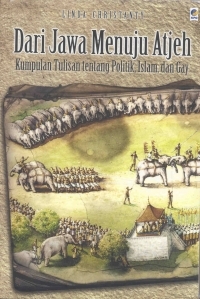 Dari Jawa Menuju Atjeh: Kumpulan Tulisan tentang Politik, Islam, dan Gay (Paperback)