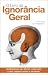 O Livro da Ignorância Geral by John Lloyd