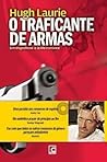 O Traficante de Armas by Hugh Laurie