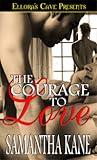 The Courage to Love by Samantha Kane