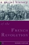 A Social History of the French Revolution (Study in Social History)