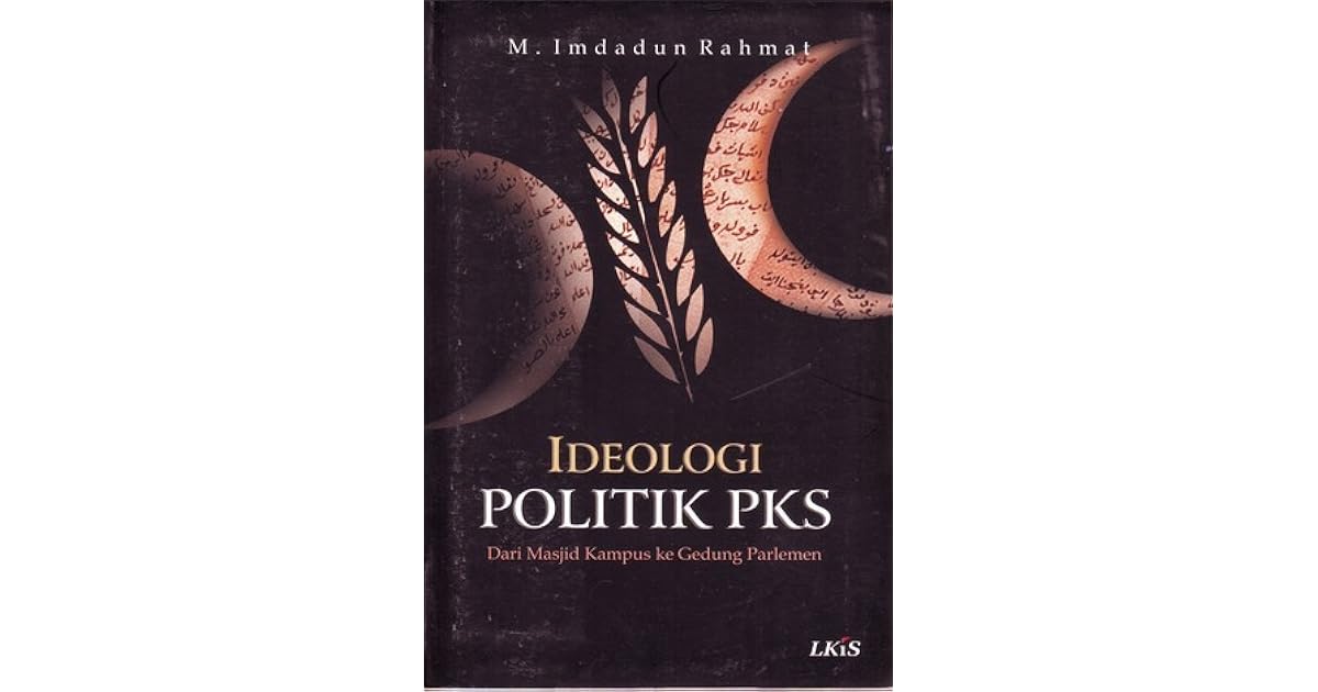 ideologi politik pks dari masjid kampus ke gedung parlemen